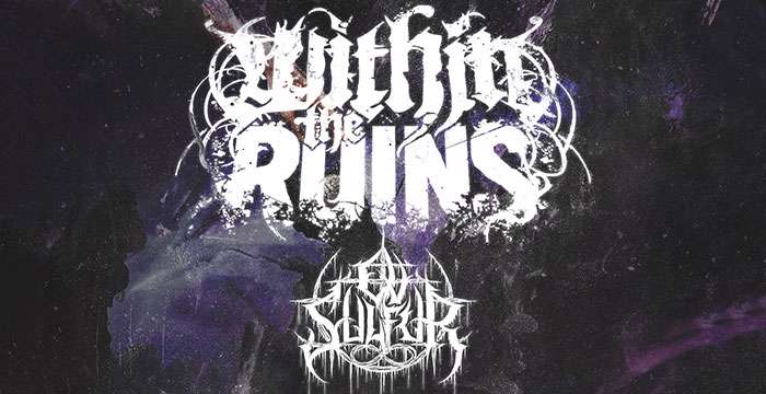 WITHIN THE RUINS and OV SULFER Announce shows